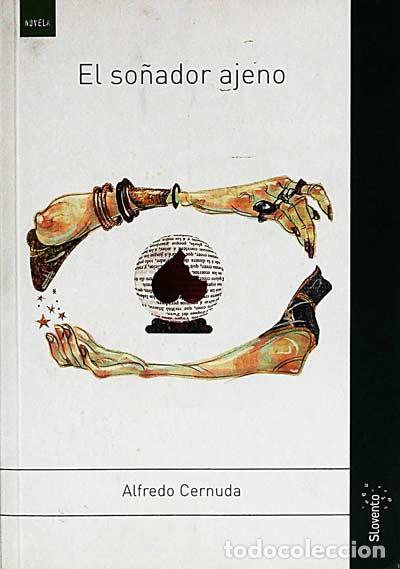Libros: El so&ntilde;ador ajeno - Alfredo Cernuda. - Foto 1