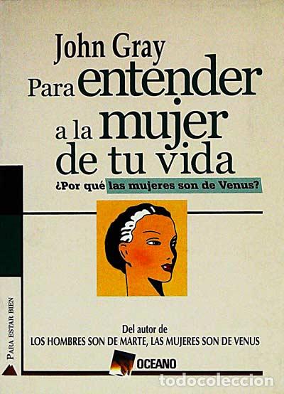 Libros: Para entender a la mujer de tu vida - John Gray - Foto 1