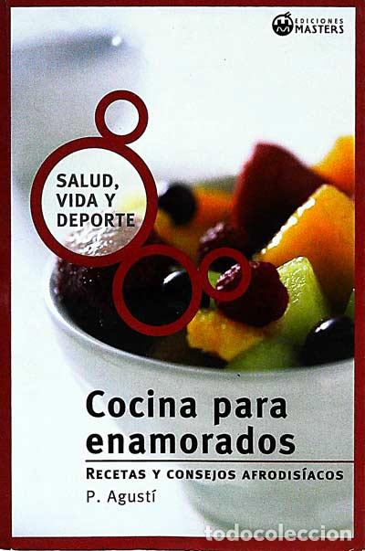 Libros: Cocina para enamorados - Agust&iacute;, P. - Foto 1