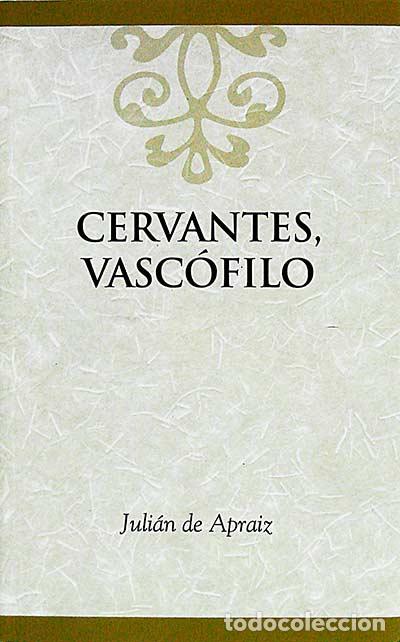 Libros: Cervantes vasc&oacute;filo - Juli&aacute;n de Apraiz