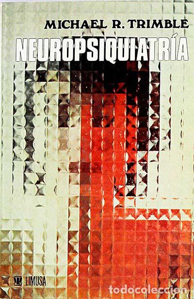 Libros: Neoropsiquiatr&iacute;a - Michael R. Trimble - Foto 1