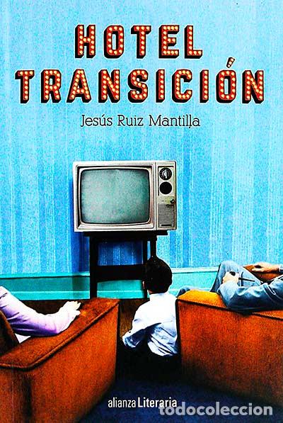 Libros: Hotel Transici&oacute;n - Jes&uacute;s Ruiz Mantilla - Foto 1