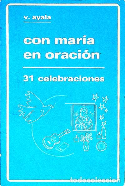 Libros: Con Mar&iacute;a en oraci&oacute;n - V. Ayala - Foto 1
