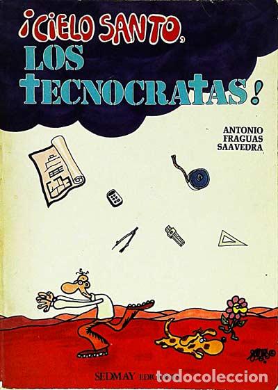Libros: &iexcl;Cielo santo, los tecnocratas! - Antonio Fraguas Saavedra - Foto 1