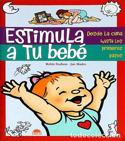 Libros: Estimula a tu beb&eacute; - Robin Dodson - Jan Mades - Foto 1