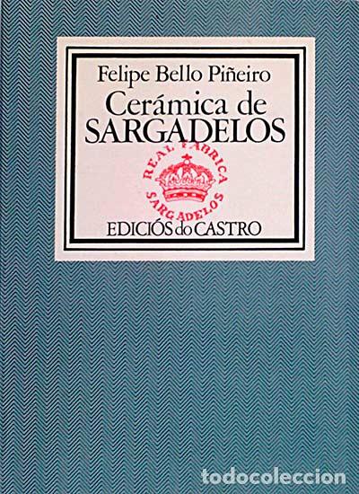 Libros: Cer&aacute;mica de Sargadelos - Felipe Bello Pi&ntilde;eiro - Foto 1