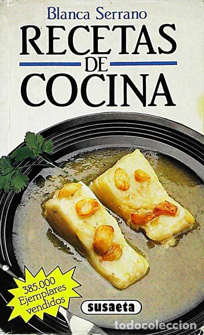 Libros: Recetas de cocina - Blanca Serrano - Foto 1