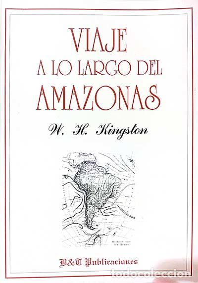 Libros: Viaje a lo largo del Amazonas - W. H. Kingston - Foto 1