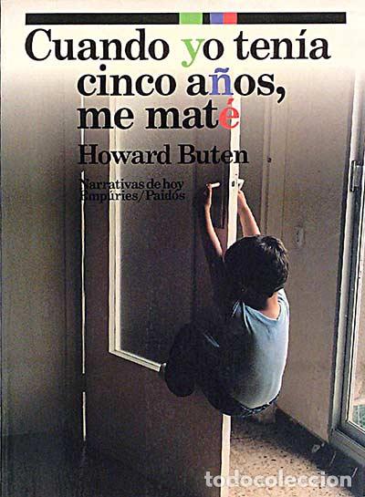 B&uuml;cher: Cuando yo ten&iacute;a cinco a&ntilde;os, me mat&eacute;. - Howard Buten
