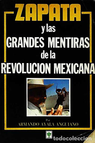 Libri di seconda mano: Zapata y las grandes mentiras de la revoluci&oacute;n Mexicana - Ayala Anguiano, Armando
