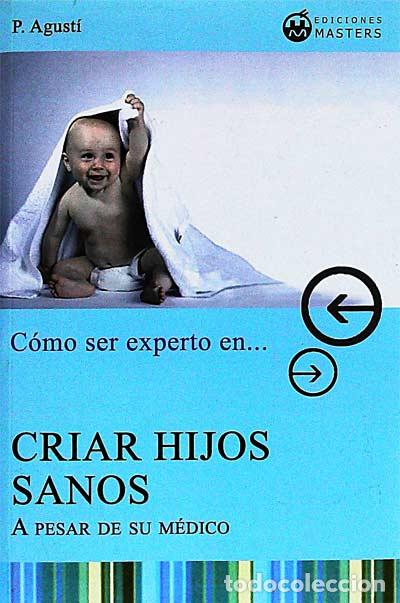 Libros: Criar hijos sanos - Agust&iacute;, P. - Foto 1