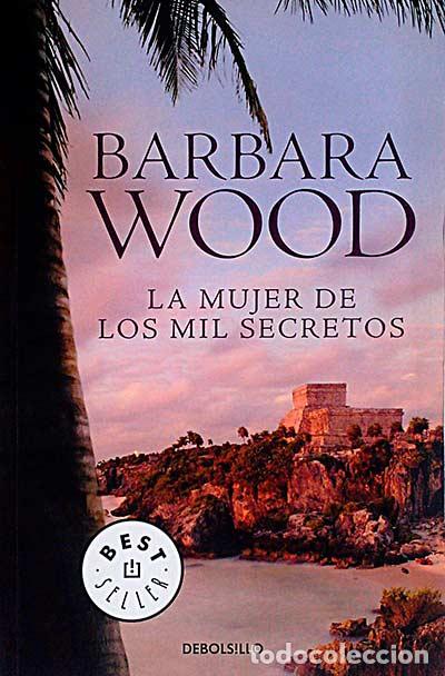 Libros: La mujer de los mil secretos - Barbara Wood - Foto 1