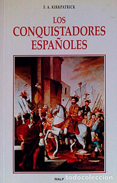 Libros: Los conquistadores espa&ntilde;oles - F.A. Kirkpatrick - Foto 1