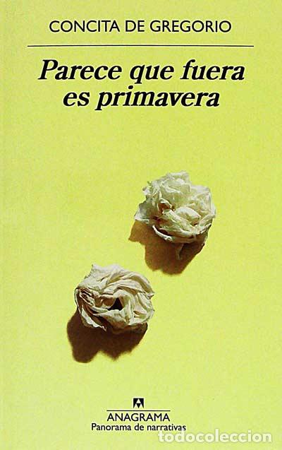 Libros: Parece que fuera es primavera - Concita de Gregorio - Foto 1
