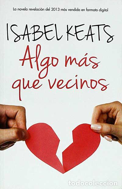 Libros: Algo m&aacute;s que vecinos - Isabel Keats - Foto 1