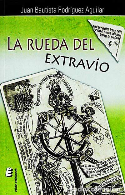 Libros: La rueda del extrav&iacute;o - Juan Bautista Rodr&iacute;guez - Foto 1