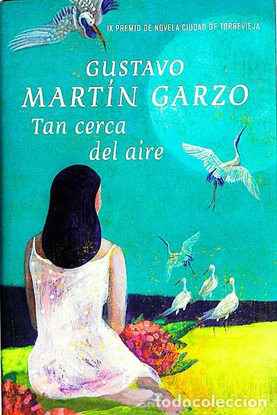 Libros: Tan cerca del aire - Gustavo Mart&iacute;n Garzo - Foto 1