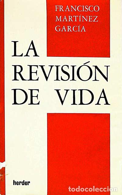 Libros: La revisi&oacute;n de vida - Mart&iacute;nez Garc&iacute;a, Francisco - Foto 1