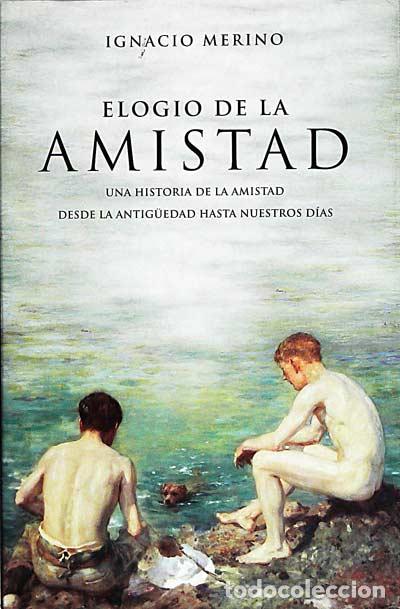 Libros: Elogio de la amistad - Juan Ignacio Gonz&aacute;lez Merino - Foto 1