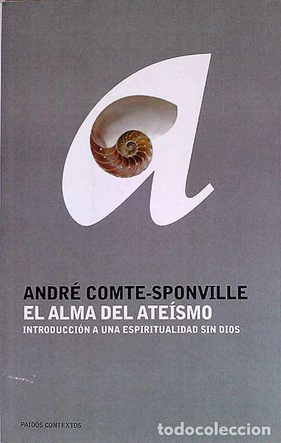 Libros: El alma del ate&iacute;smo - Andr&eacute; Comte-Sponville. - Foto 1