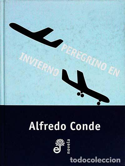 Libros: Peregrino en Invierno - Alfredo Conde - Foto 1