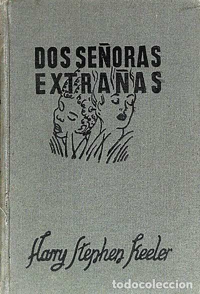 Libros: Dos se&ntilde;oras extra&ntilde;as - Harry Stephen Keeler - Foto 1