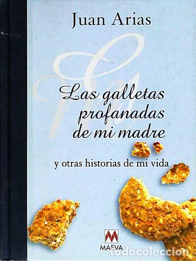 Libros: Las galletas profanadas de mi madre - Arias Juan - Foto 1