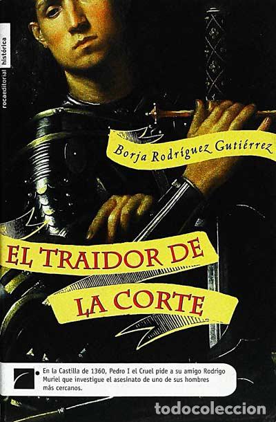 Libros: El traidor de la corte - Borja Rodr&iacute;guez Guti&eacute;rrez - Foto 1