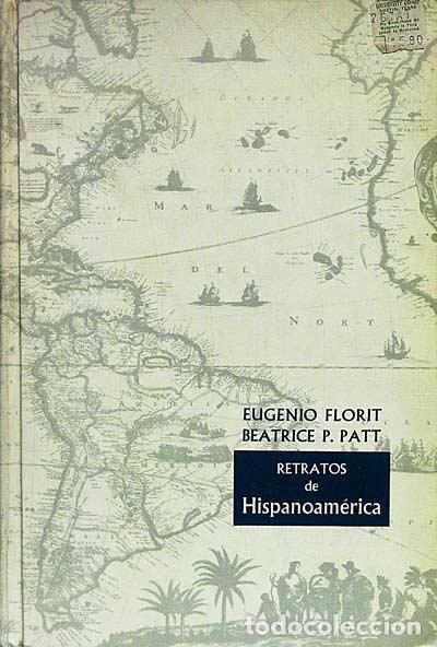 Libros: Retratos de Hispanoam&eacute;rica - Eugenio Florit, beatrice p patt - Foto 1
