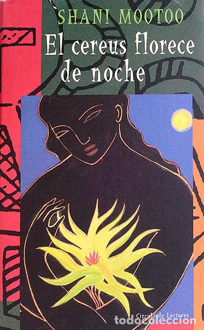 Libros: El cereus florece de noche - Shani Mootoo. - Foto 1
