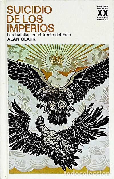Libros: Suicidio de los imperios - Alan Clark - Foto 1