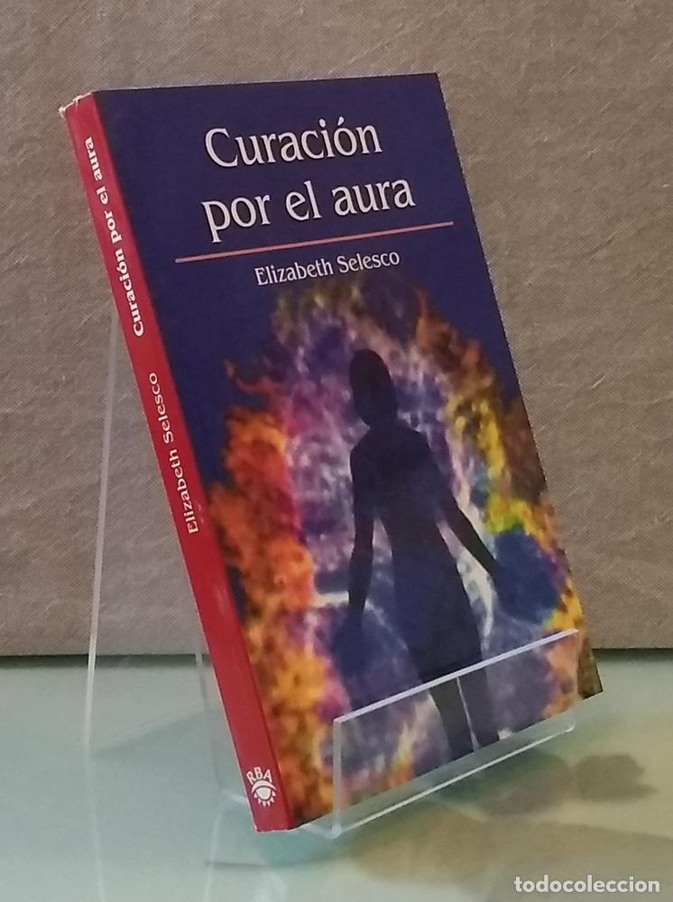 Libri di seconda mano: Curaci&oacute;n por el aura (como NUEVO) - Elizabeth Selesco