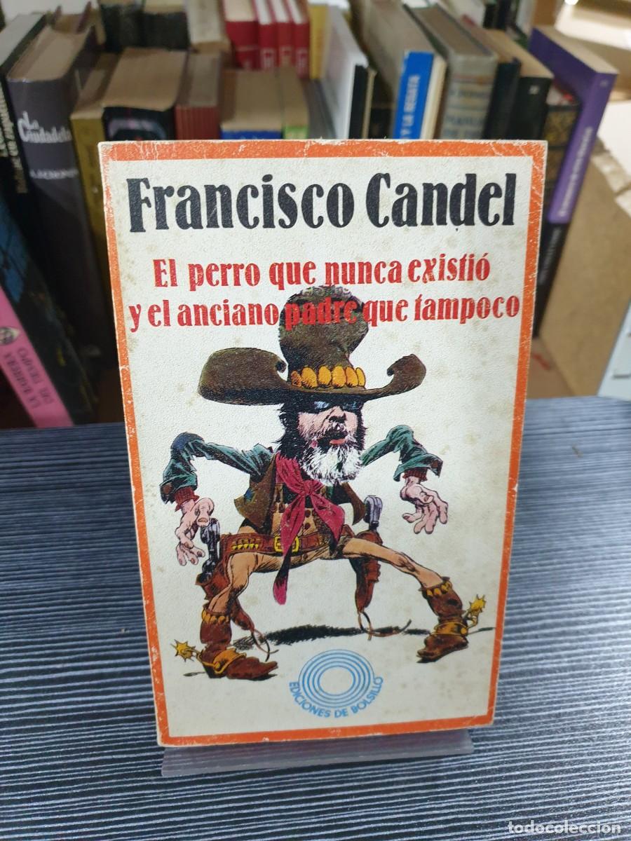 Libros: El perro que nunca existi&oacute; y el anciano padre que tampoco Francisco Candel - Foto 1