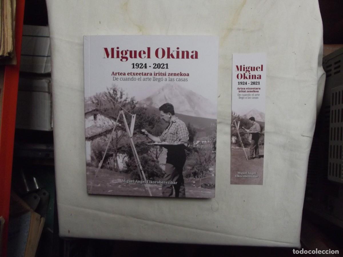 Libros: MIGUEL OKINA 1924 - 2021 DE CUANDO EL ARTE LLEGO A LAS CASAS POR M. ANGEL ELKOROBEREZIBAR ( BILINGU
