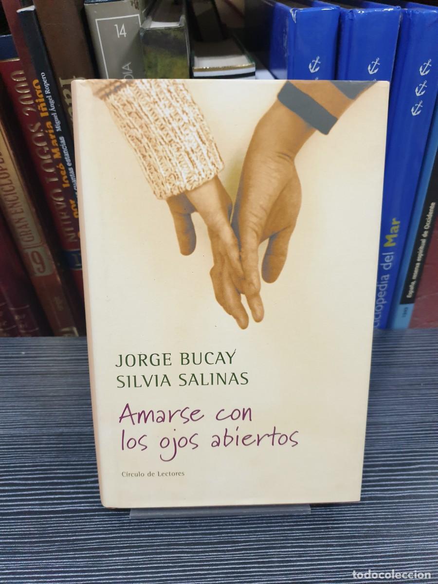 Libros: Amarse con los ojos abiertos Jorge Bucay y Silvia Salinas C&iacute;rculo de Lectores - Foto 1