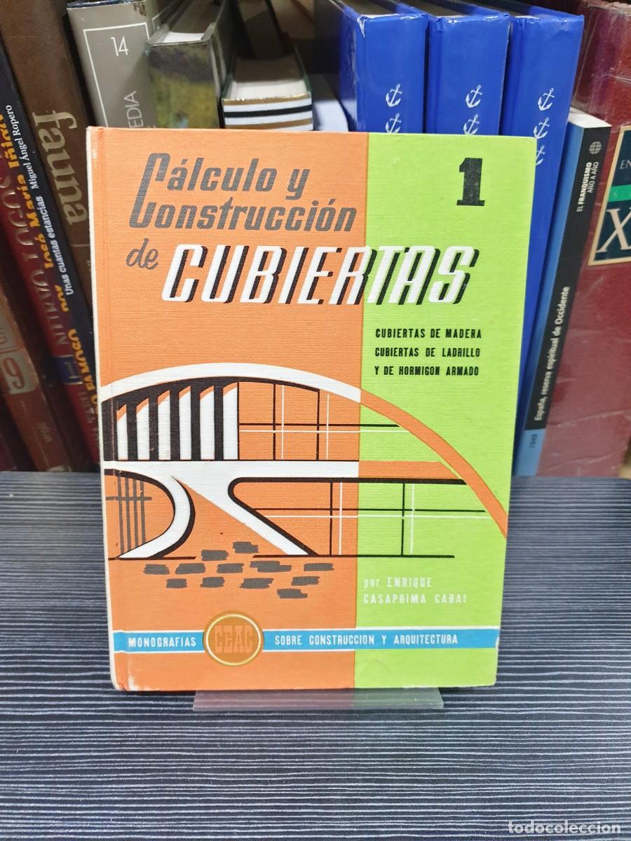 Libros: C&aacute;lculo y Construcci&oacute;n de Cubiertas Enrique Casaprima Cabal - Foto 1