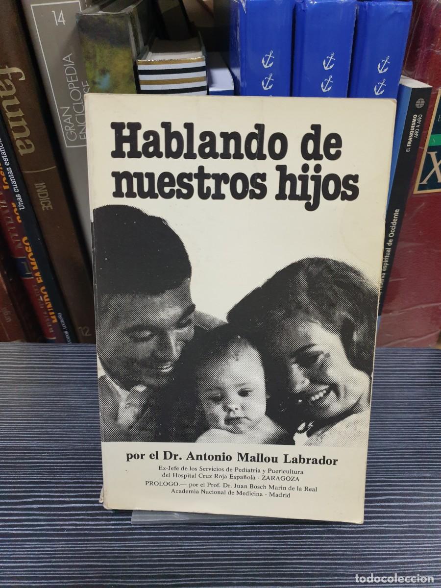 Livres: Hablando de nuestros hijos Dr. Antonio Mallou Labrador