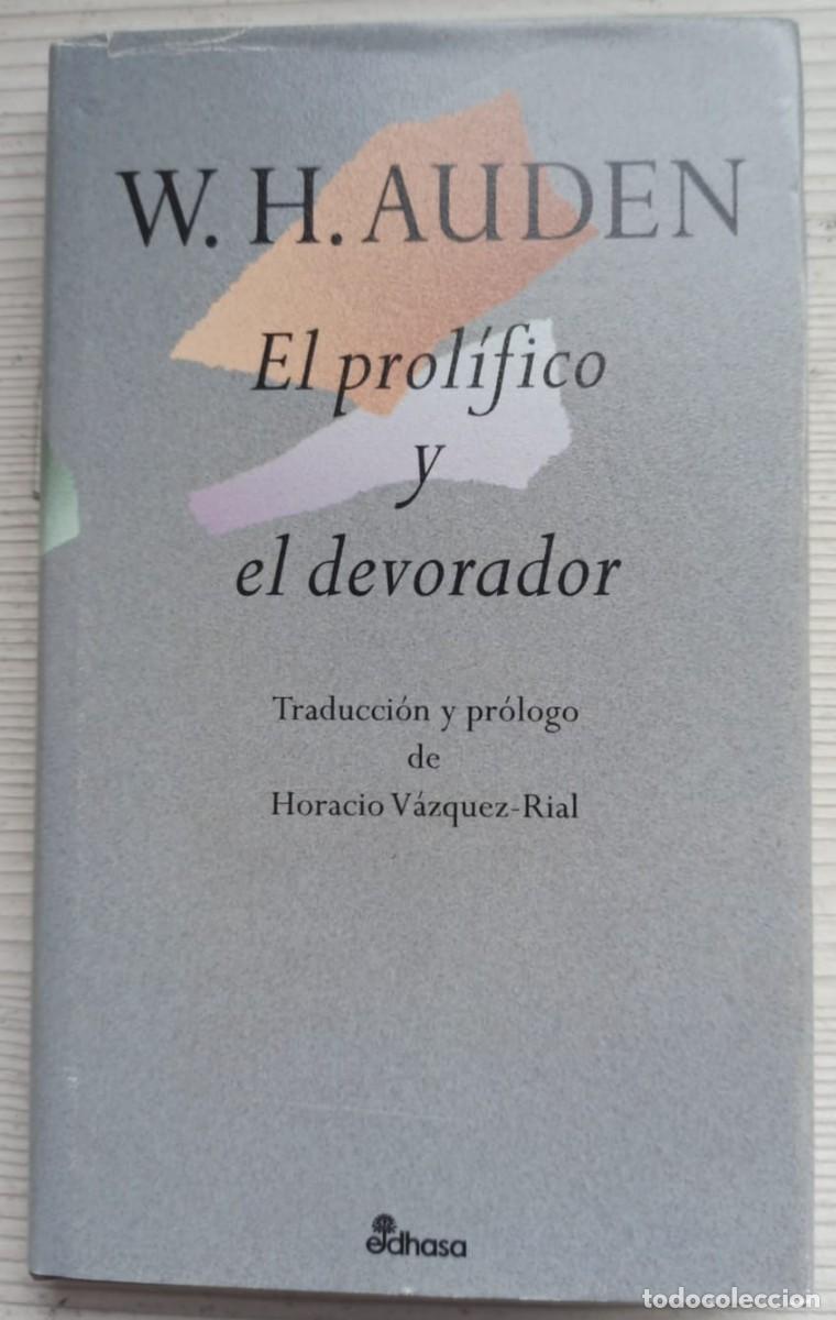 Libros: El prol&iacute;fico y el devorador - Auden, W.H - Foto 1