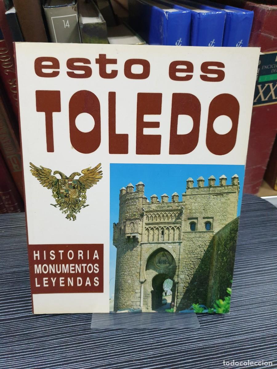 B&uuml;cher: Esto es Toledo: Historia, Monumentos, Leyendas