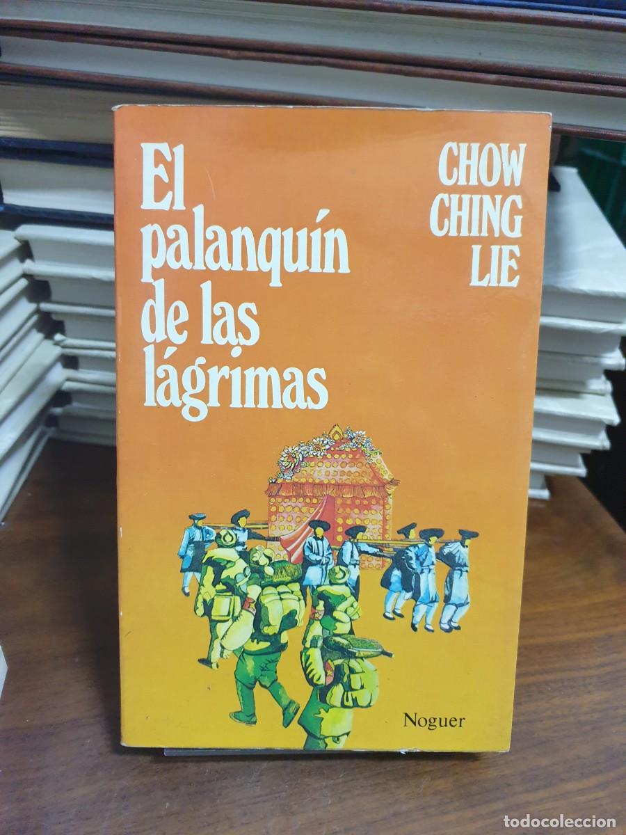 Libros: El palanqu&iacute;n de las l&aacute;grimas Chow Ching Lie Noguer - Foto 1