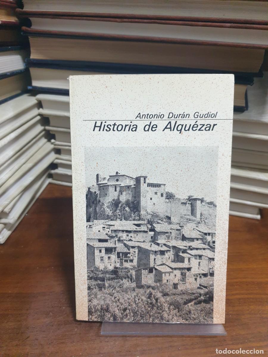 Libros: Historia de Alqu&eacute;zar Antonio Dur&aacute;n Gudiol - Foto 1