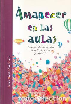 Libros: Amanecer en las aulas - Laura Moral L&oacute;pez-Cano - Foto 1