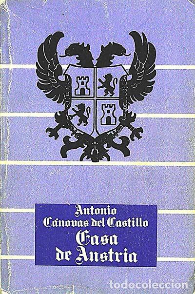 Libros: La casa de Austria - Antonio Canovas del Castillo - Foto 1