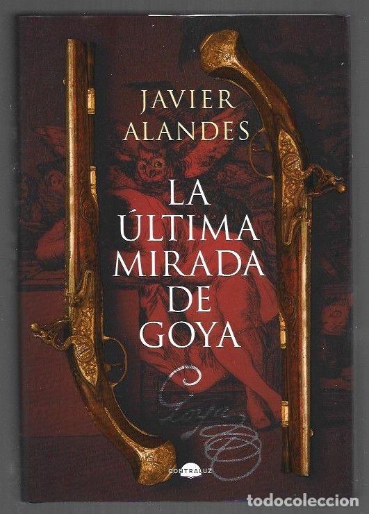 Libros: ULTIMA MIRADA DE GOYA - LA - ALANDES, JAVIER - Foto 1