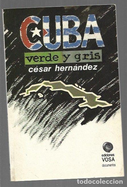 Libros: CUBA: VERDE Y GRIS - HERNANDEZ, CESAR - Foto 1