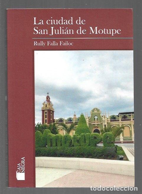 Libros: CIUDAD DE SAN JULIAN DE MOTUPE - LA - FALLA FAILOC, RULLY