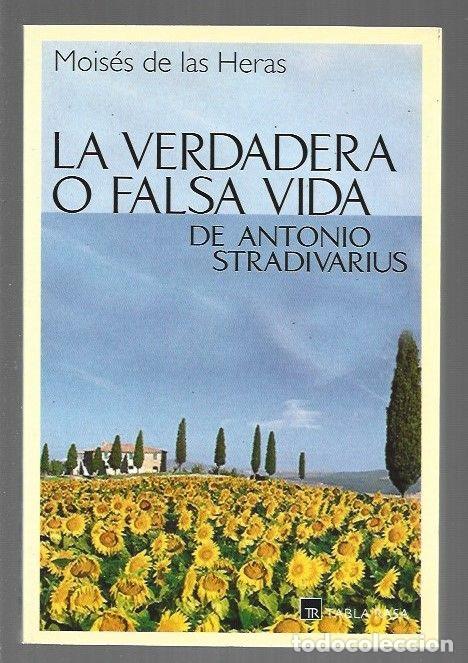 Libros: VERDADERA O FALSA VIDA DE ANTONIO STRADIVARIUS - LA - HERAS, MOISES DE LAS - Foto 1