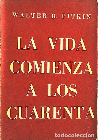 B&uuml;cher: La vida comienza a los cuarenta - Walter B. Pitkin
