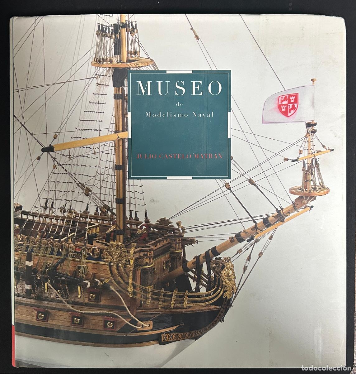 Libros: MUSEO DE MODELISMO NAVAL - JULIO CASTELO MATRAN - FUNDACI&Oacute;N MAPFRE - 2011 - Foto 1