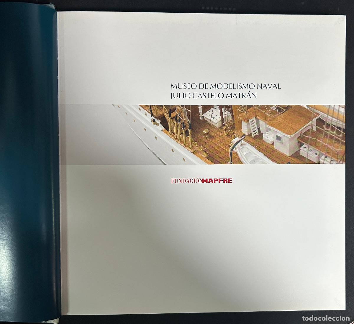 Libros: MUSEO DE MODELISMO NAVAL - JULIO CASTELO MATRAN - FUNDACI&Oacute;N MAPFRE - 2011 - Foto 2